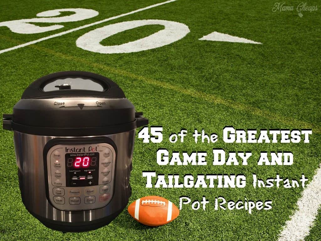 Game Day and Tailgating Instant Pot Recipes