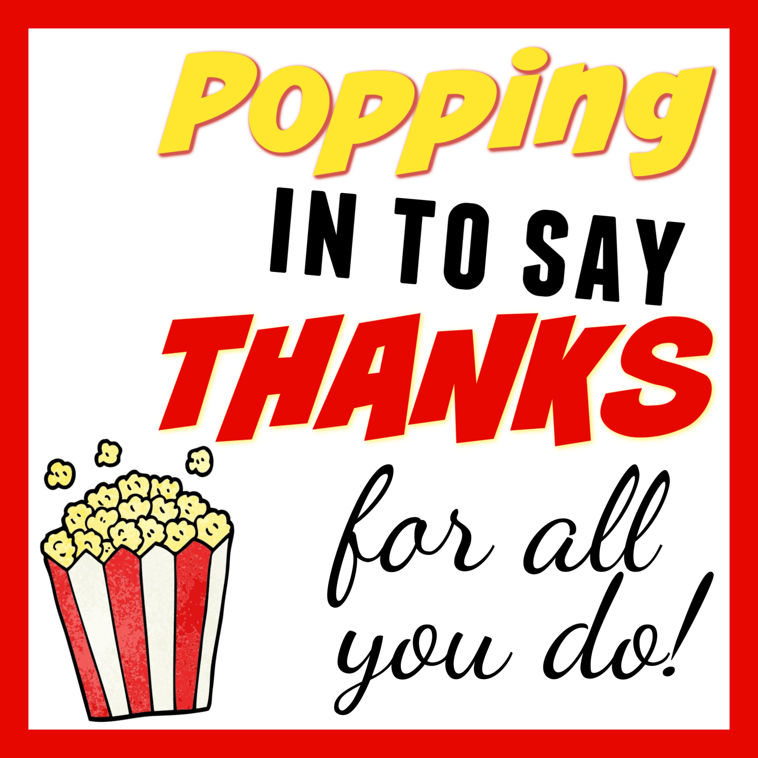 POPPING in to Say THANKS Popcorn Themed Teacher Gift + Free Printable
